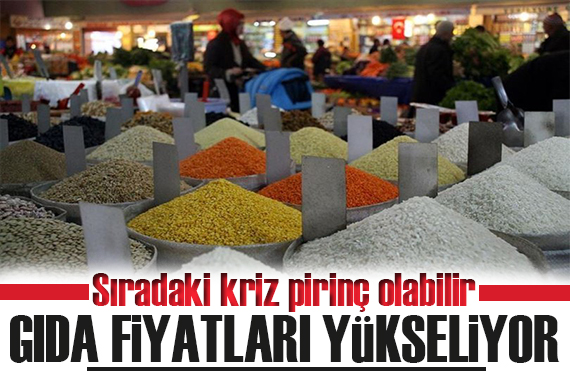 Gıda fiyatları yükseliyor: Pirinç krizi gelebilir