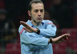 Fenerbahçe Galatasaray Derbisinin Hakemi