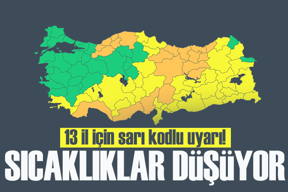 Meteorolojiden 13 il için sarı kodlu uyarı: Sıcaklıklar düşüyor