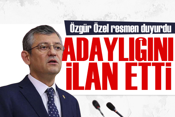 Özgür Özel, CHP Genel Başkanlığı na adaylığını açıkladı