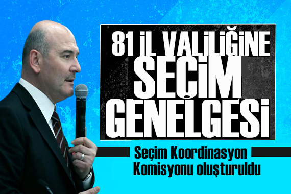 İçişleri Bakanlığı ndan 81 ile genelge