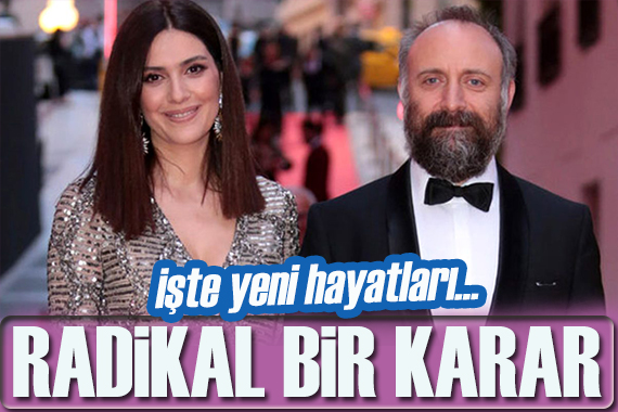 Radikal bir karar! Bergüzar Korel ve Halit Ergenç’in yeni hayatı...