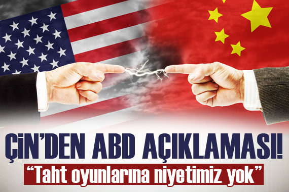 Çin in Washington Büyükelçisi Şie: ABD ile  Taht Oyunları na niyetimiz yok