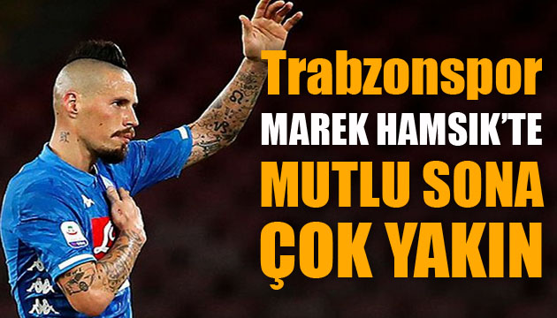 Trabzonspor, Marek Hamsik transferinde mutlu sona yakın