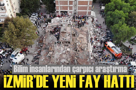 Uzmanlardan çarpıcı araştırma: İzmir de yeni fay hattı!