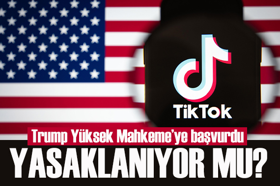 TikTok yasaklanacak mı? Trump tan Yüksek Mahkeme ye başvuru