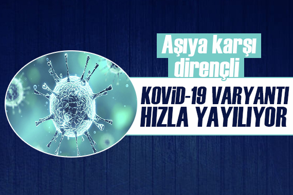 Dikkat çeken uyarı: Aşıya dirençli Kovid-19 varyantı hızla yayılıyor