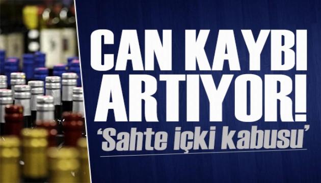 Sahte içki kabusu sürüyor: Ölü sayısı 38 e yükseldi