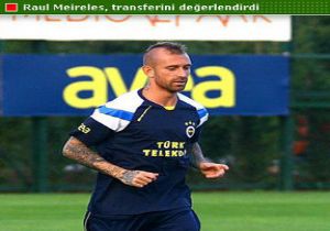Meireles Transferi Anlattı