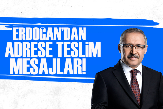 Abdulkadir Selvi yazdı: Erdoğan’dan adrese teslim mesajlar