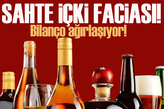 Sahte içki can almaya devam ediyor!