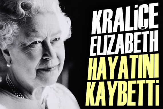 İngiltere Kraliçesi 2. Elizabeth, 96 yaşında hayatını kaybetti