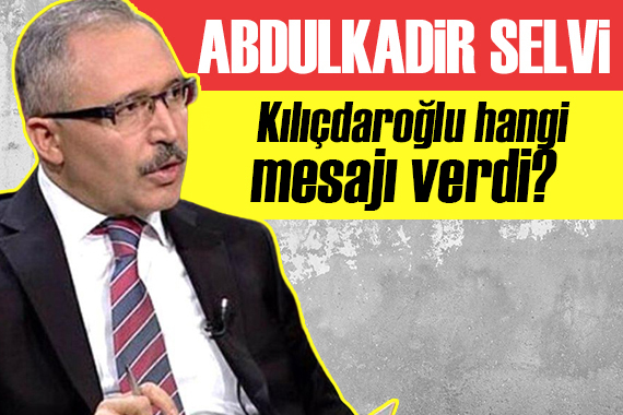 Abdulkadir Selvi yazdı: Kılıçdaroğlu, İmamoğlu’nu davet ederek hangi mesajı verdi?