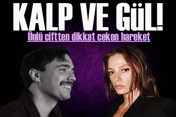 Kalp ve gül! Serenay Sarıkaya ve Mert Demir den dikkat çeken hareket