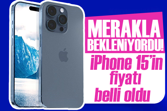 iPhone 15 lansmanı 12 Eylül de! Fiyatı belli oldu