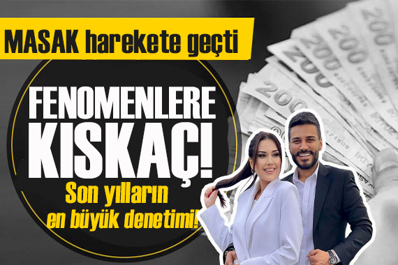 Fenomenlere son yılların en büyük denetimi