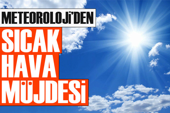 Türkiye’nin haftalık hava durumu açıklandı: Meteoroloji den sıcak hava müjdesi