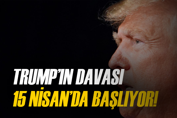 Trump ın  sus payı  davası 15 Nisan da başlayacak