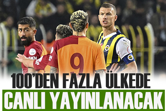 Dev derbi 100 den fazla ülkede yayınlanacak