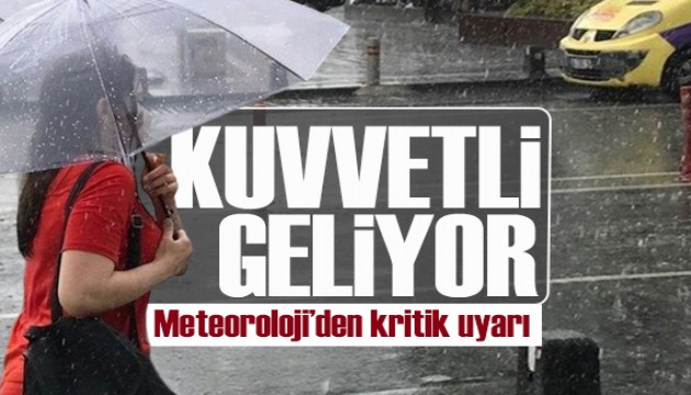 Meteoroloji den 4 il için uyarı: Kuvvetli yağış geliyor