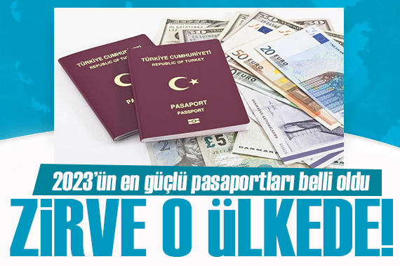 Zirve değişti! 2023 ün en güçlü pasaportları belli oldu