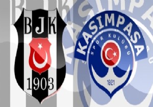 Beşiktaş-Kasımpaşa maçının ilk 11 leri belli oldu!