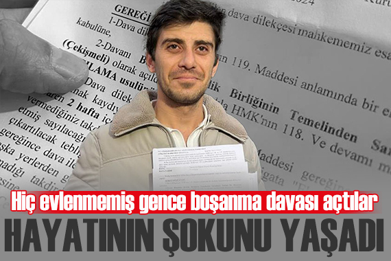 İzmir de şok eden olay! Bekar gence boşanma davası açtılar