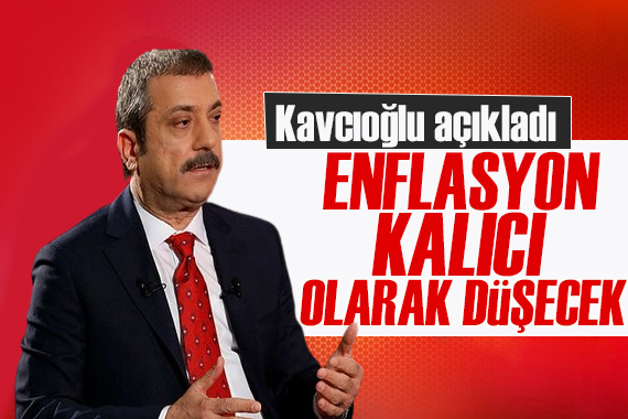 Kavcıoğlu açıkladı:  Enflasyon kalıcı olarak düşecek