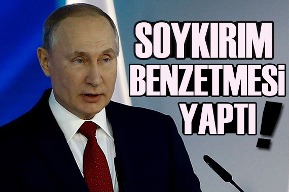 Putin den  soykırım benzetmesi!