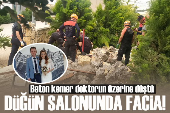 Düğün salonunda facia! Beton kemer yıkıldı, doktor öldü, eşi yaralandı
