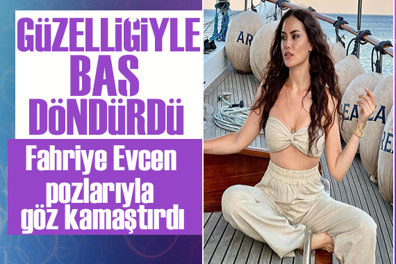 Fahriye Evcen in İtalya tatili pozları çok konuşuldu!