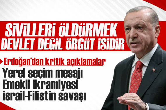Cumhurbaşkanı Erdoğan: Sivilleri öldürmek devlet değil örgüt işidir!