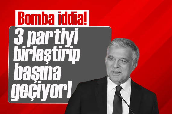 Bomba iddia! Üç parti birleşip başına da Abdullah Gül ü geçirecek
