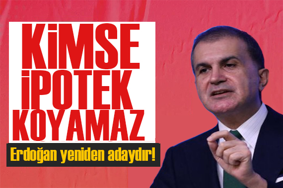 Çelik ten “Erdoğan aday olamaz” diyen Altılı Masa liderlerine yanıt: Kimse ipotek koyamaz!