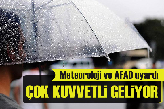 Meteoroloji ve AFAD dan 30 kente uyarı: Çok şiddetli olacak!
