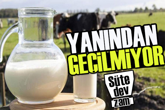 Süte dev zam: Yanından geçilmiyor!