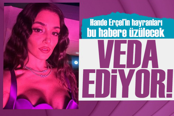 Hande Erçel ve Burak Deniz başrollü  Bambaşka Biri  dizisi ekranlara veda ediyor