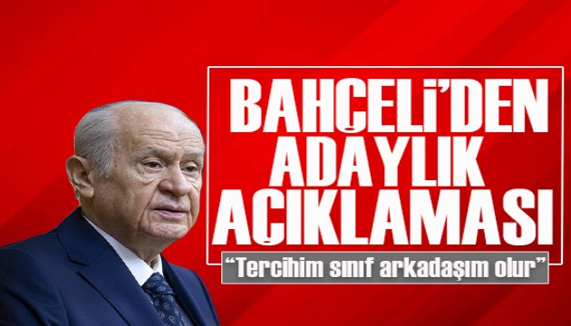 Bahçeli'den 6'lı masanın olası cumhurbaşkanı adayıyla ilgili açıklama