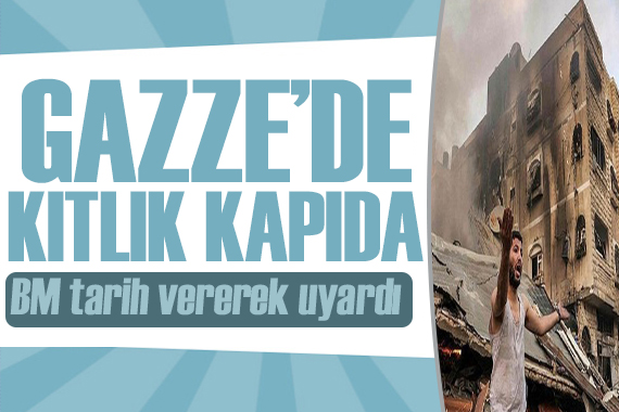 BM tarih vererek uyardı: Gazze de kıtlık kapıda
