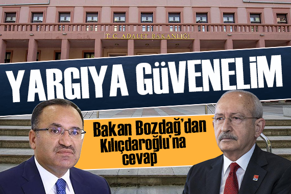 Bakan Bozdağ dan Kılıçdaroğlu na cevap: Yargıya güvenelim!