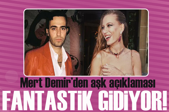 Serenay Sarıkaya ile aşk yaşayan Mert Demir den özel açıklamalar