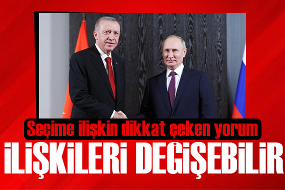 Seçime ilişkin dikkat çekici yorum: İlişkileri değişebilir