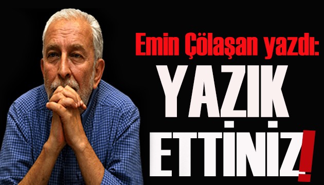 Emin Çölaşan yazdı: Yazık ettiniz KKTC'ye!