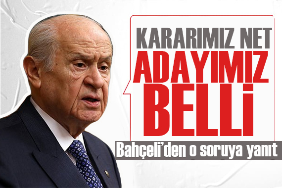 Bahçeli den ittifak sorusuna yanıt: Adayımız belli, kararımız net!