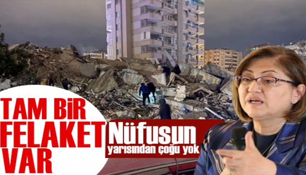 Gaziantep Belediye Başkanı Fatma Şahin: Tam bir felaket var!