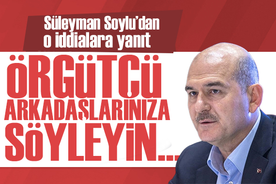 Süleyman Soylu  milyon dolarlık konut  iddiasına yanıt verdi: Örgütçü arkadaşlarınıza söyleyin...