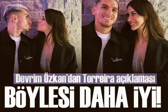 Devrim Özkan dan Lucas Torreira açıklaması: Böylesi daha iyi!