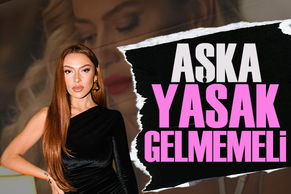 Hadise den çarpıcı açıklamalar: Aşka yasak gelmemeli
