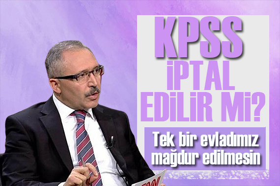 Abdulkadir Selvi: KPSS sınavı iptal edilir mi?