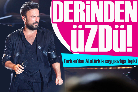 Tarkan’dan Atatürk’e saygısızlığa tepki: Derinden üzdü, rahatsız etti!